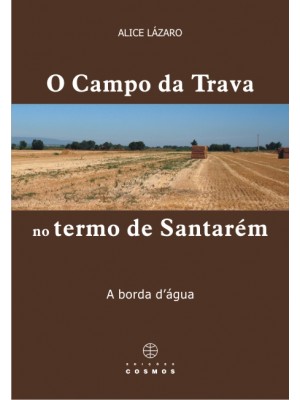 O Campo da trava no termo de Santarém - A borda d' água